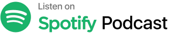 Listen on Spotify Podcast